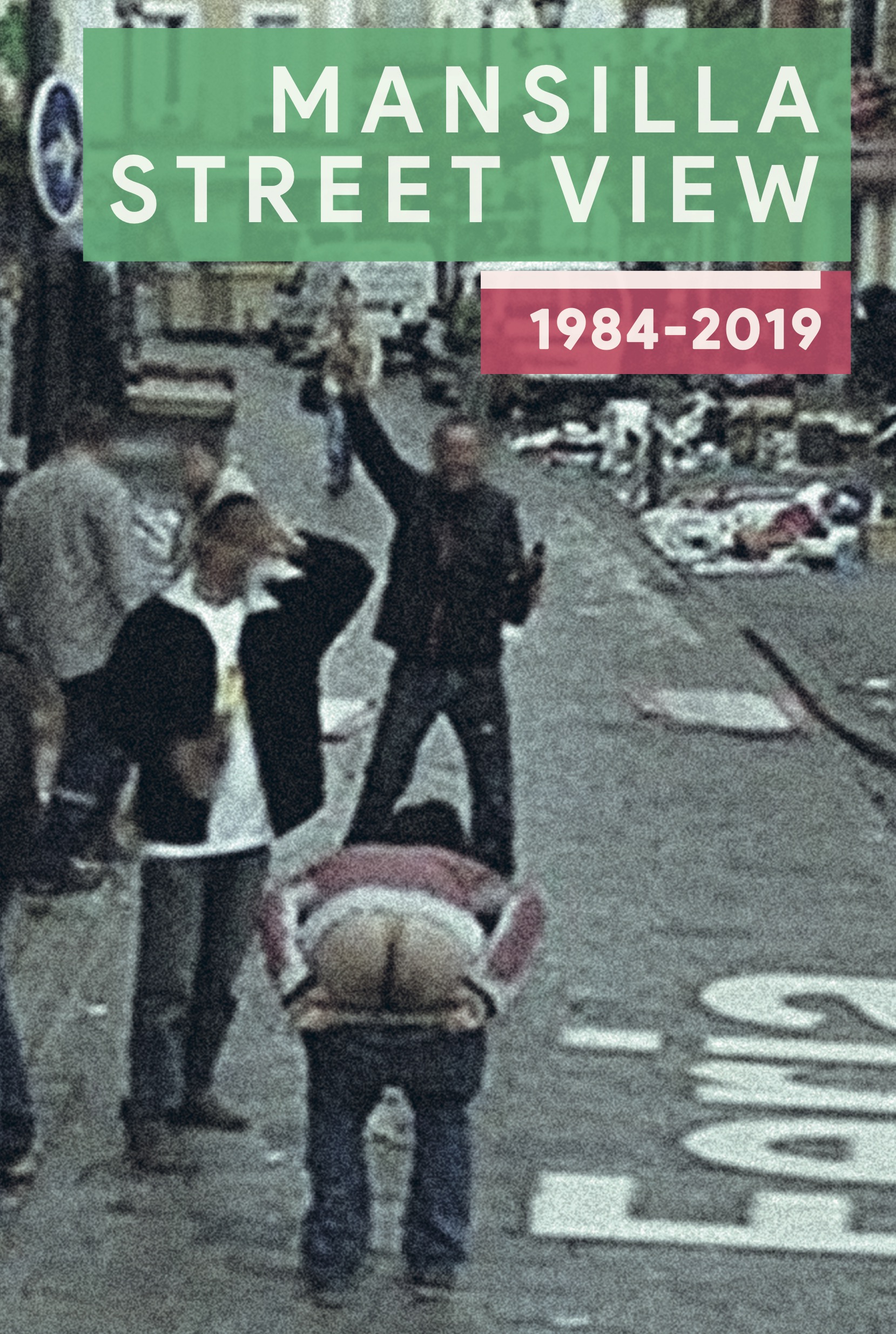 Cubierta del libro: Mansilla Street View 1984-2019